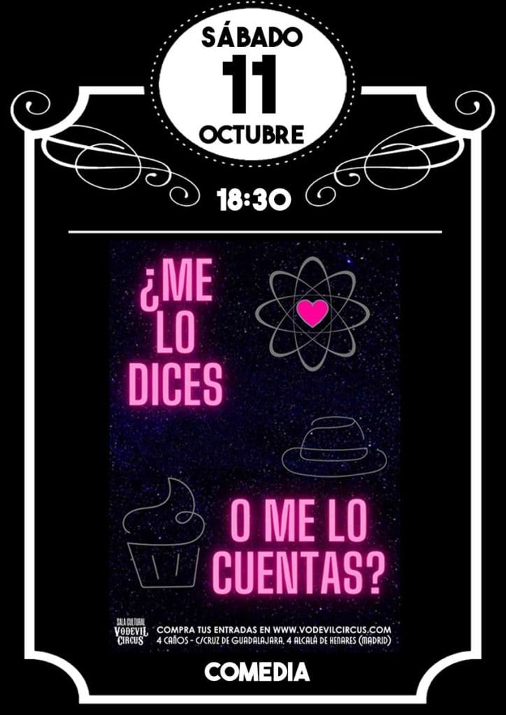Cartel de "¿Me lo dices o me lo cuentas?", comedia teatral en Vodevil Circus, Alcalá de Henares