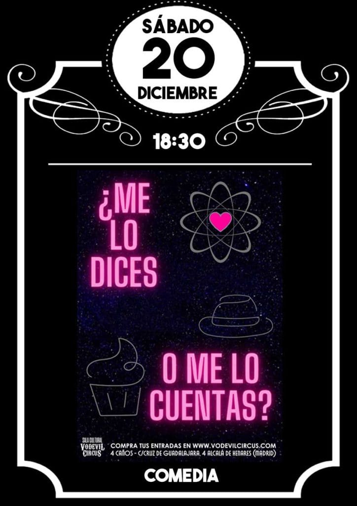 Cartel de ¿Me lo dices o me lo cuentas?, comedia teatral en Vodevil Circus, Alcalá de Henares