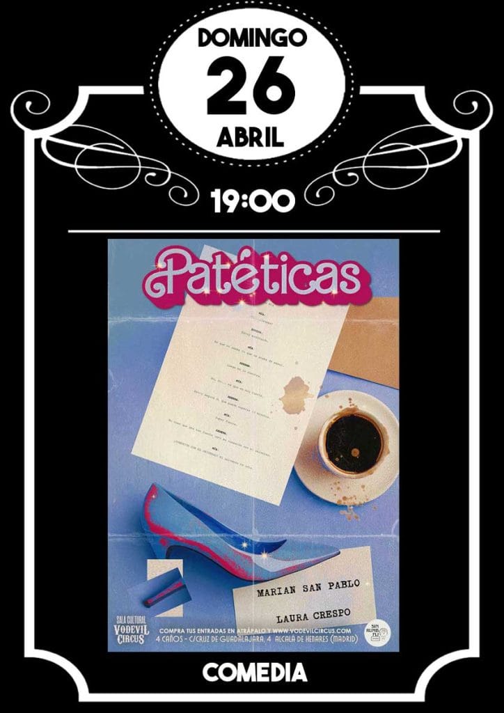 Cartel de Patéticas, comedia teatral en Vodevil Circus, Alcalá de Henares