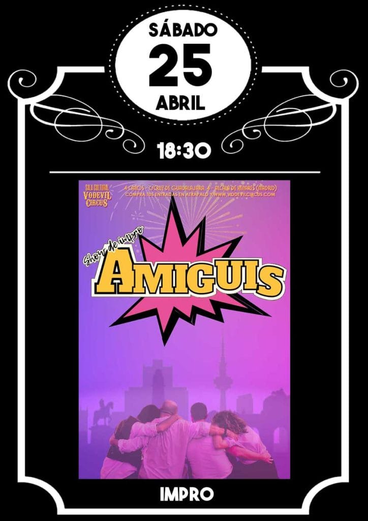 Cartel de Amiguis, show de impro en Vodevil Circus, Alcalá de Henares