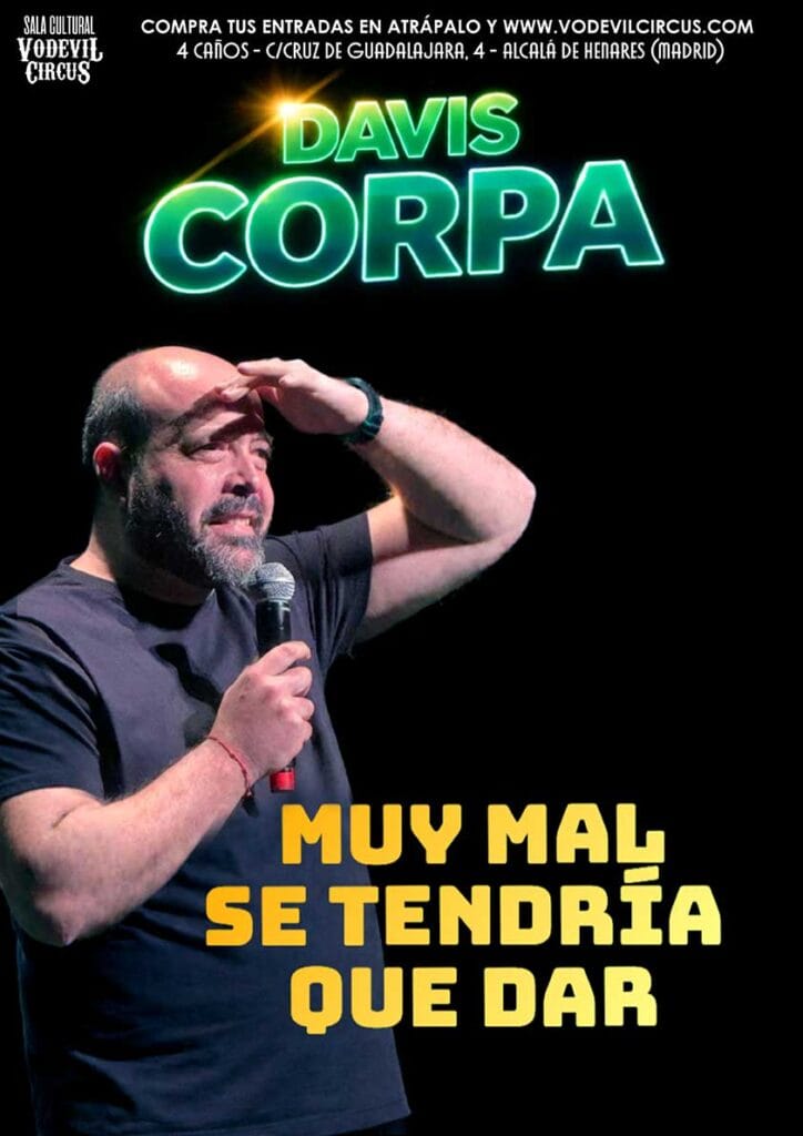 Cartel de Muy mal se tendría que dar, monólogo de Davis Corpa en Vodevil Circus, Alcalá de Henares