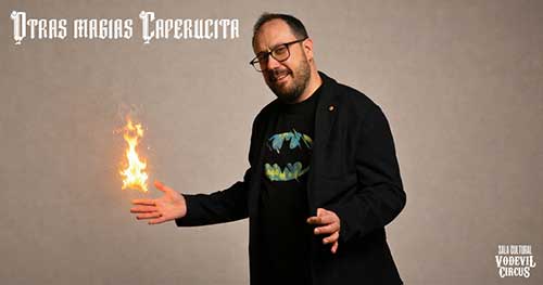 Otras magias caperucita, show de magia en Vodevil Circus, Alcalá de Henares