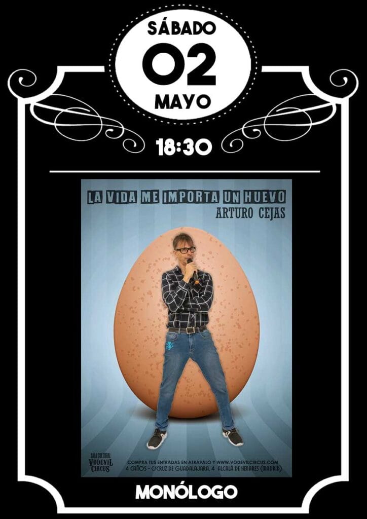 Cartel de La vida me importa un huevo, monólogo de Arturo cejas en Vodevil Circus, Alcalá de Henares