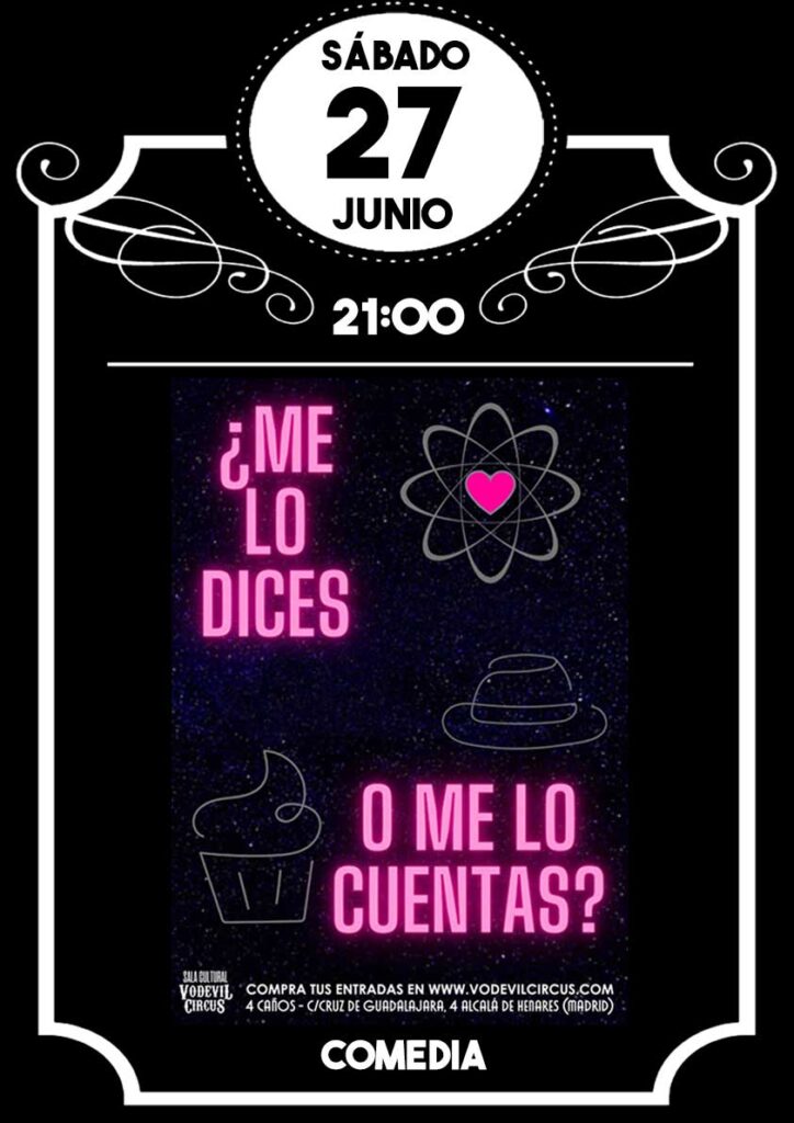 Cartel de ¿Me lo dices o me lo cuentas?, comedia teatral en Vodevil Circus, Alcalá de Henares
