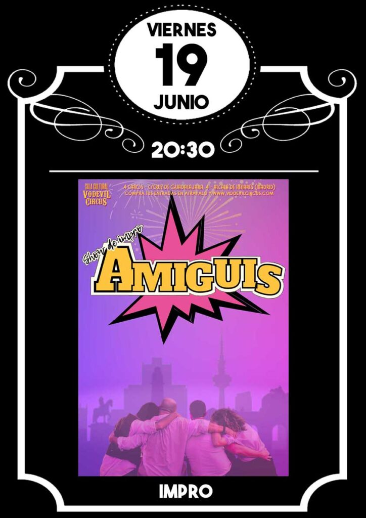 Cartel de Amiguis, impro en Vodevil Circus, Alcalá de Henares