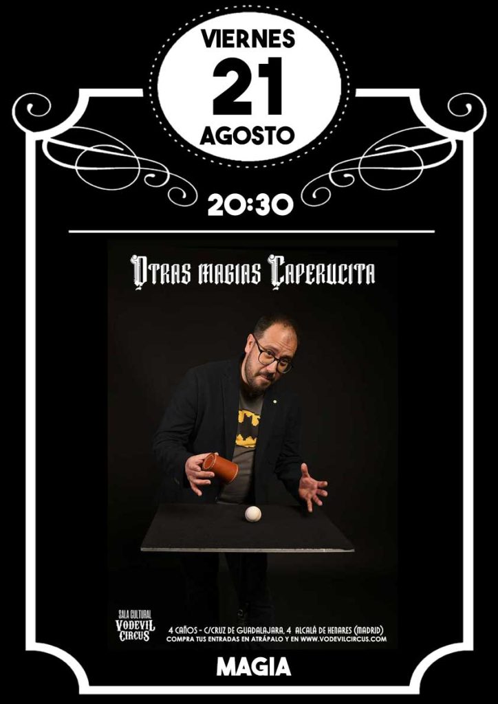 Cartel de Otras magias caperucita, magia en Vodevil Circus, Alcalá de Henares