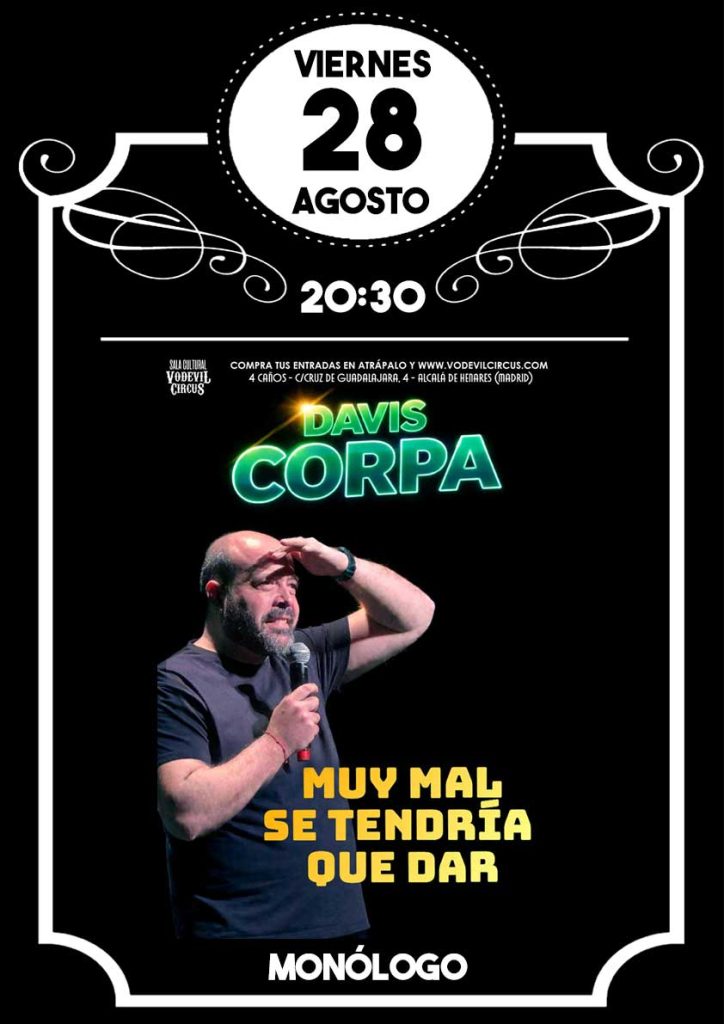 Cartel de Muy mal se tendría que dar, monólogo de Davis Corpa en Vodevil Circus, Alcalá de Henares