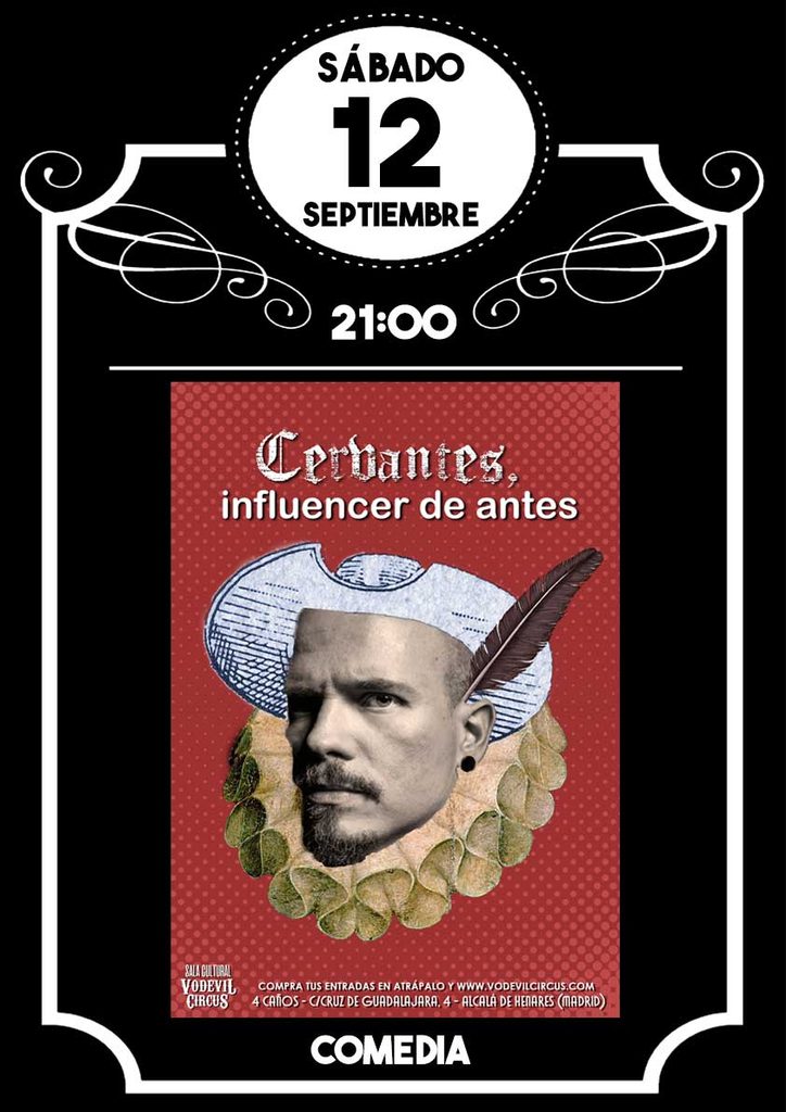 Cartel de Cervantes, influencer de antes, comedia teatral en Vodevil Circus, Alcalá de Henares