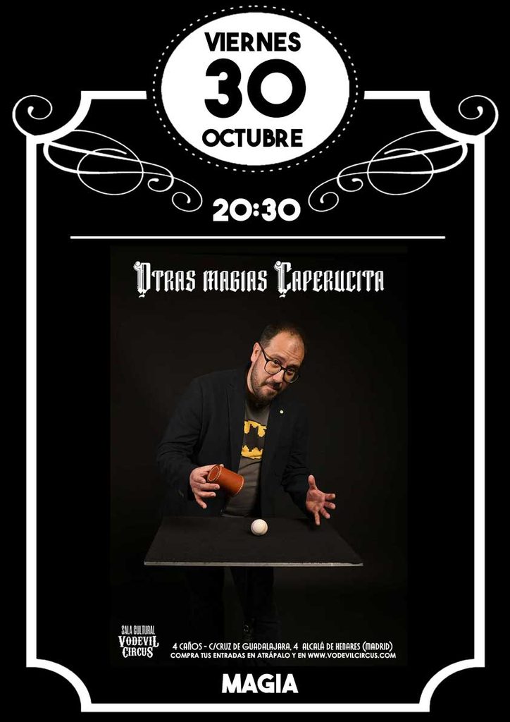 Cartel de Otras magias caperucita, magia en Vodevil Circus, Alcalá de Henares