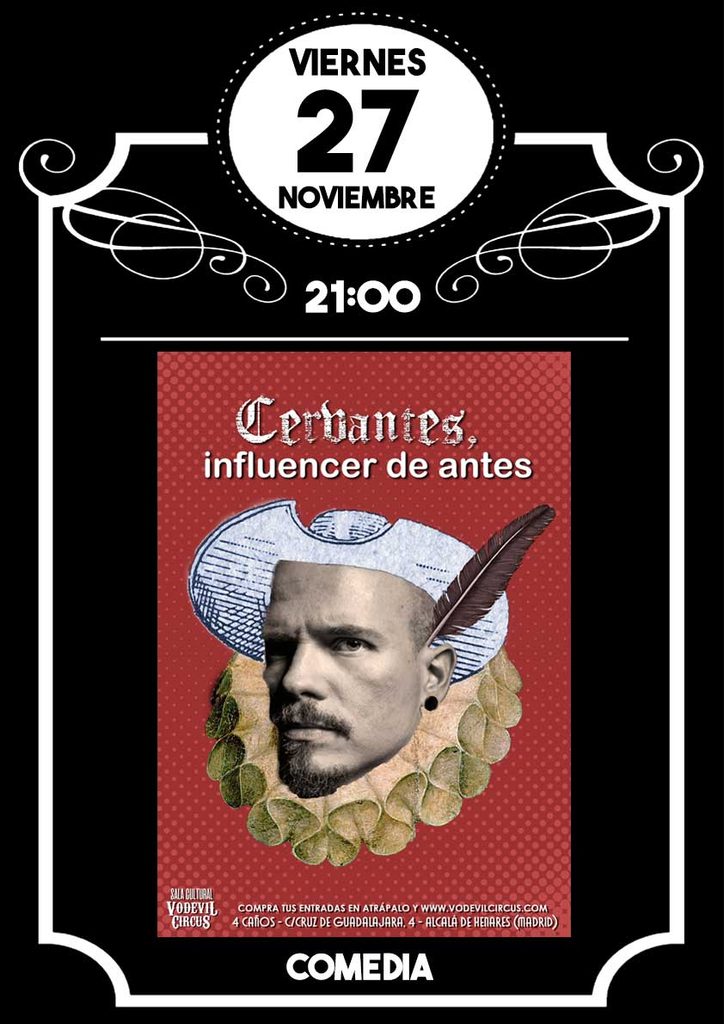 Cartel de Cervantes, influencer de antes, comedia teatral en Vodevil Circus, Alcalá de Henares