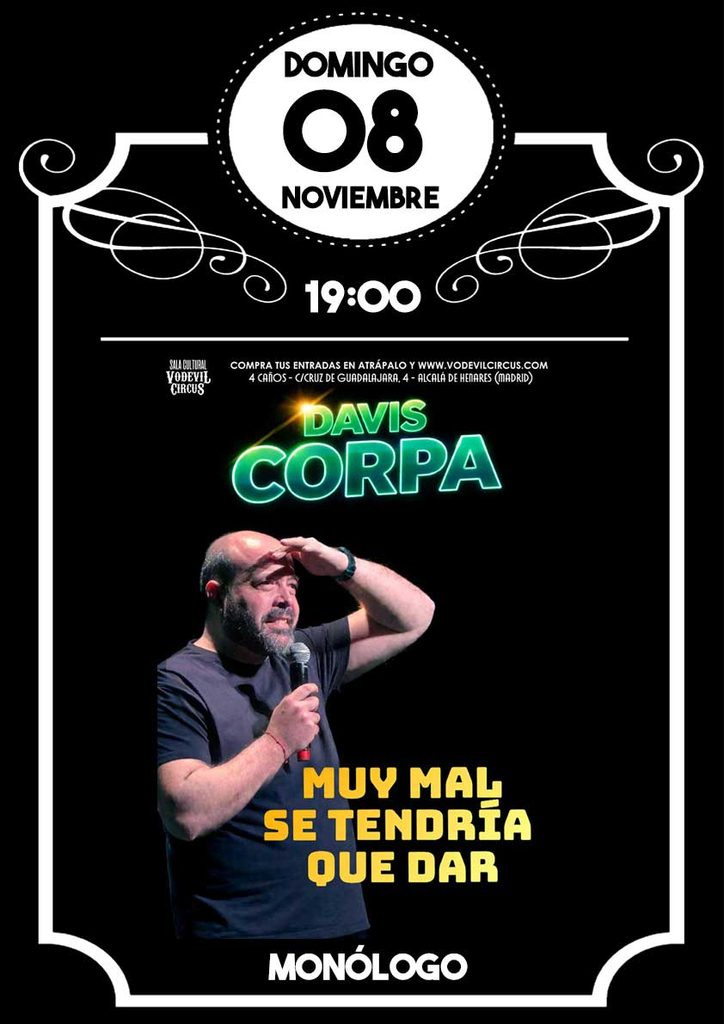 Cartel de Muy mal se tendría que dar, monólogo de Davis Corpa en Vodevil Circus, Alcalá de Henares