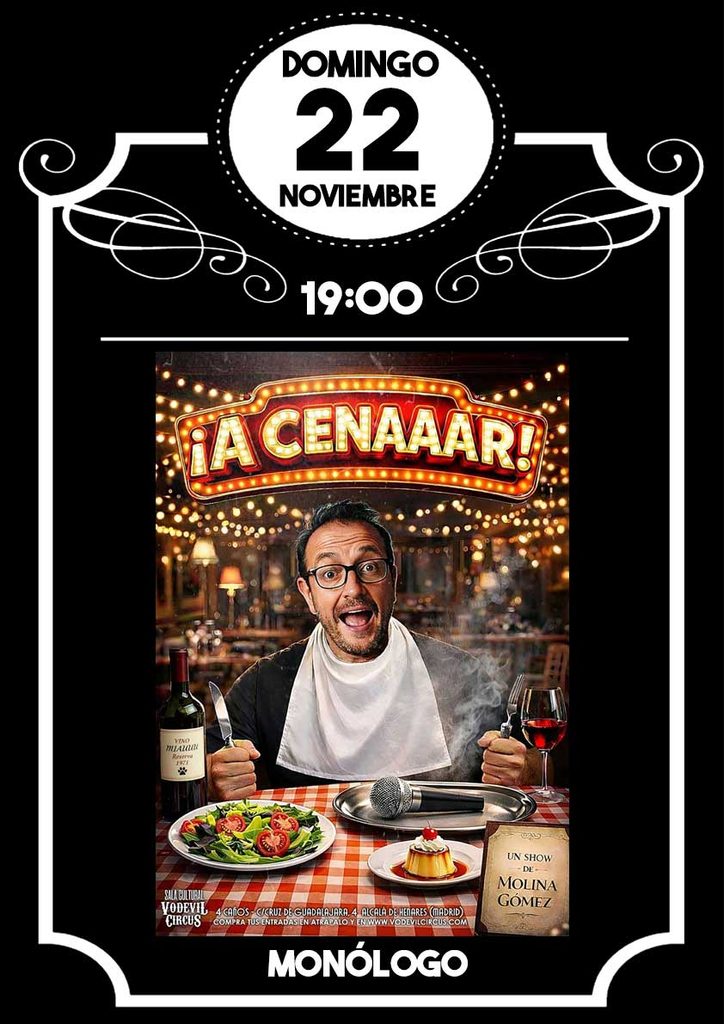 Cartel de A cenaaar!, monólogo de Molina Gómez en Vodevil Circus, Alcalá de Henares